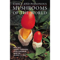 Edible and Poisonous Mushrooms of the World