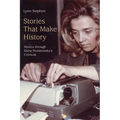 Stories That Make History: Mexico Through Elena Poniatowska's Crónicas