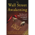 The Wall Street Awakening: The Heart and Mind of Investing with Biblical Integrity
