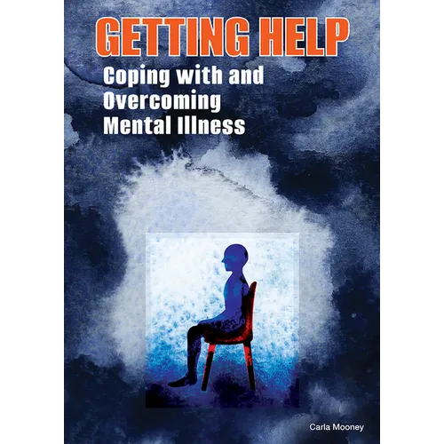 Getting Help: Coping with and Overcoming Mental Illness