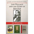 Lew Wallace and the Story of Ben-Hur
