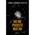 No Me Pudiste Matar (Memorias) / You Couldn't Kill Me (a Memoir)