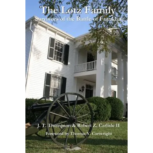 The Lotz Family: Survivors of the Battle of Franklin: Robert Z. Carlisle II