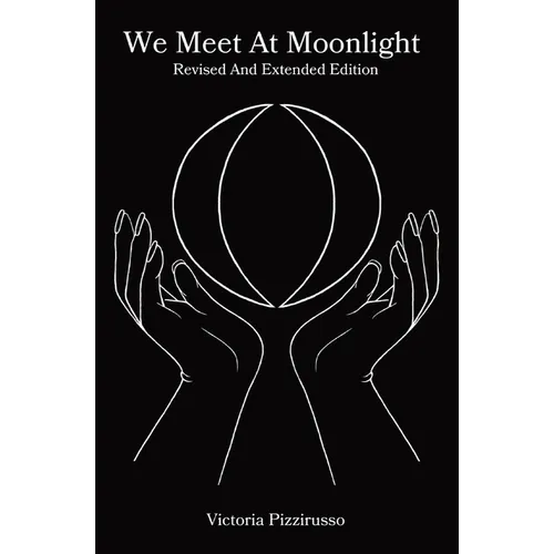 We Meet At Moonlight: Revised And Extended Edition