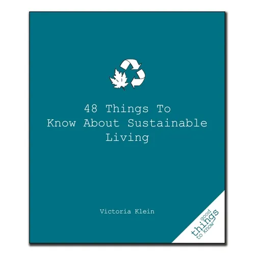 48 Things to Know about Sustainable Living