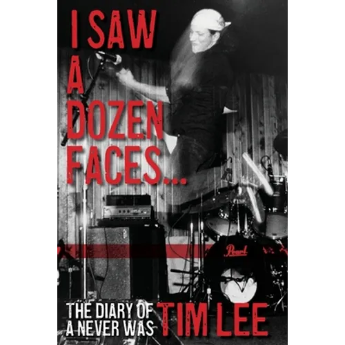 I Saw a Dozen Faces... and I rocked them all: The Diary of a Never Was