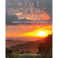 Wide Open Writing: Embrace Your Creative Genius