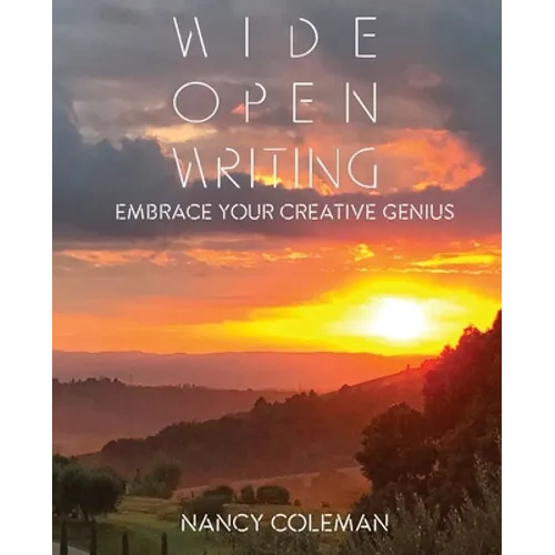 Wide Open Writing: Embrace Your Creative Genius
