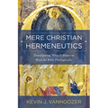 Mere Christian Hermeneutics: Transfiguring What It Means to Read the Bible Theologically