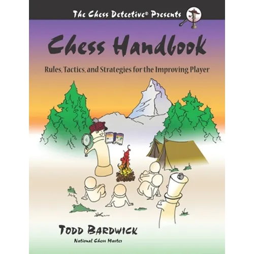 Chess Handbook: Rules, Tactics, and Strategies for the Improving Player