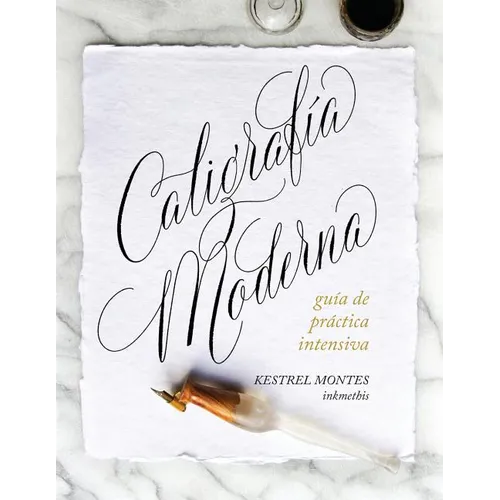 Caligrafía Moderna: guía de práctica intensiva