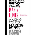 Making Fonts: A Comprehensive Guide to Professional Type-Design