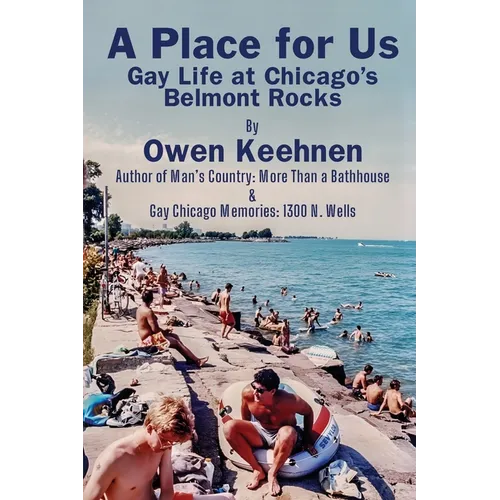 A Place for Us: Gay Life at Chicago's Belmont Rocks