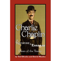 Charlie Chaplin at Keystone and Essanay: Dawn of the Tramp