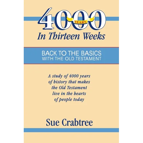 4,000 Years in Thirteen Weeks: Back to the Basics with the Old Testament