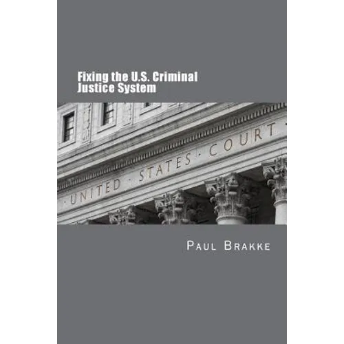 Fixing the U.S. Criminal Justice System