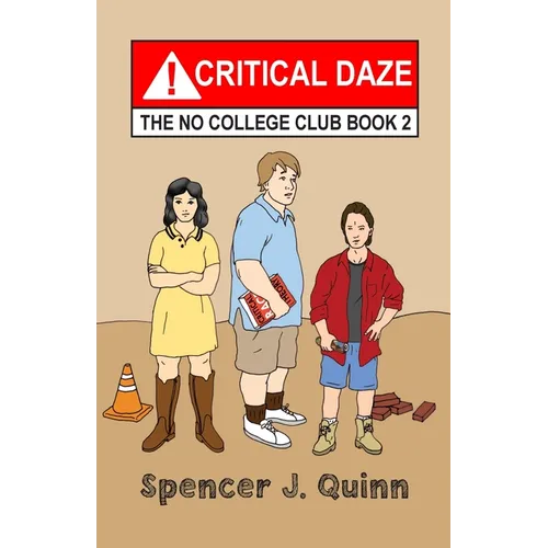 Critical Daze: The No College Club, Book 2