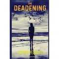 The Deadening: Olivia Callahan Suspense