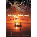 Key West on the Edge: Inventing the Conch Republic