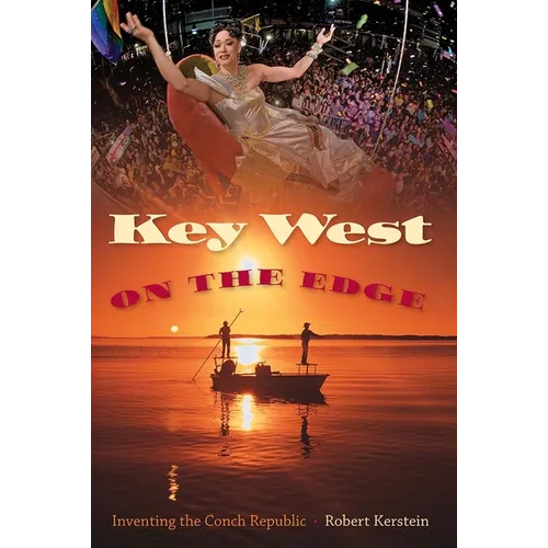 Key West on the Edge: Inventing the Conch Republic