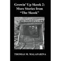 Growin' Up Skook 2: More Stories From "The Skook."