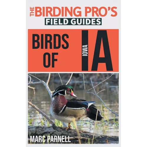 Birds of Iowa (The Birding Pro's Field Guides)
