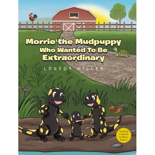 Morrie the Mudpuppy Who Wanted To Be Extraordinary
