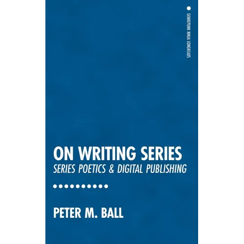 On Writing Series: Series Poetics & Digital Publishing
