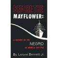 Before the Mayflower: A History of the Negro in America, 1619-1962
