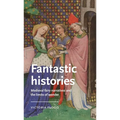 Fantastic Histories: Medieval Fairy Narratives and the Limits of Wonder