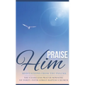 Praise Him: Meditations from the Psalms