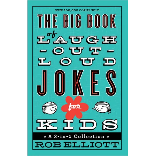 The Big Book of Laugh-Out-Loud Jokes for Kids: A 3-In-1 Collection