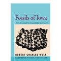 Fossils of Iowa: Field Guide to Paleozoic Deposits