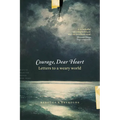 Courage, Dear Heart: Letters to a Weary World