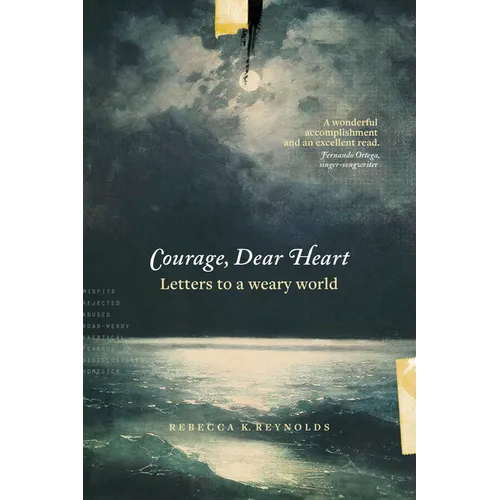 Courage, Dear Heart: Letters to a Weary World