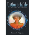 UnQuenchable: The Burning Bush Within