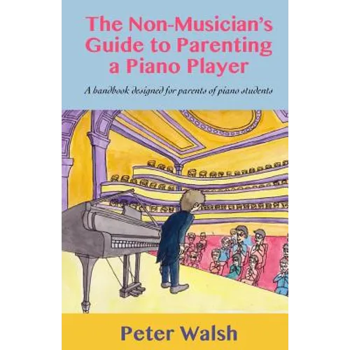 The Non-Musician's Guide to Parenting a Piano Player