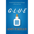 Glue: A Leadership Development Strategy to Bond and Unite