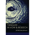 Tangled in Vow & Beseech