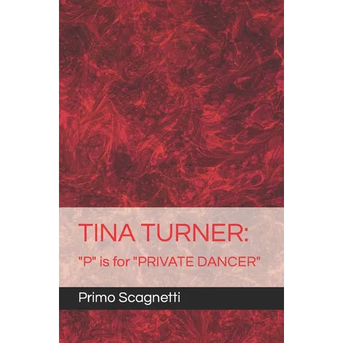 Tina Turner: "P" is for "PRIVATE DANCER"