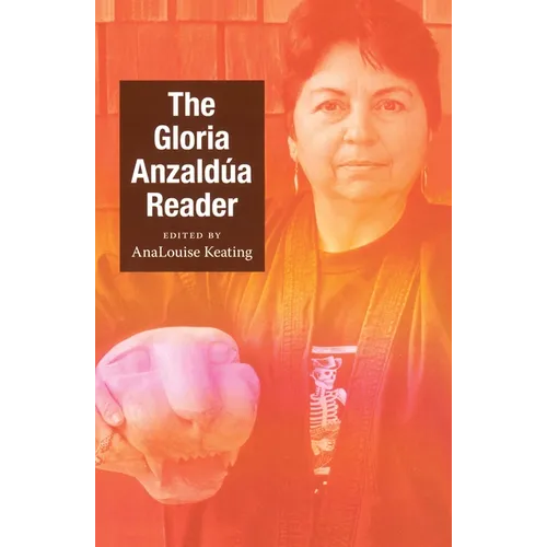 The Gloria Anzaldúa Reader