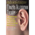 Tinnitus Alleviation Therapy: A Self-Help Program for Gentle and Lasting Recovery