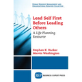 Lead Self First Before Leading Others: A Life Planning Resource
