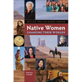 Native Women Changing Their Worlds