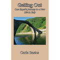 Getting Out: One Expat's Journey to a New Life in Italy