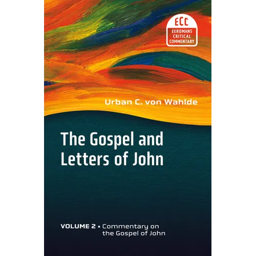 The Gospel and Letters of John, Volume 2: Commentary on the Gospel of John