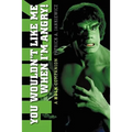 You Wouldn't Like Me When I'm Angry: A Hulk Companion