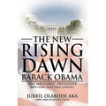 The New Rising Dawn Barack Obama: The Messianic President