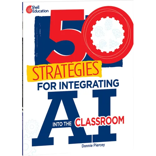 50 Strategies for Integrating AI Into the Classroom