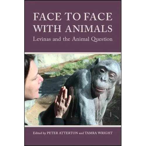 Face to Face with Animals: Levinas and the Animal Question